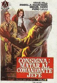 Consigna: matar al comandante en jefe (1970)