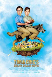 Tim and Eric's Billion Dollar Movie (2012)