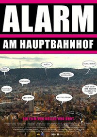 Alarm am Hauptbahnhof - Auf den Straßen von Stuttgart 21 (2011)