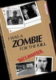 I Was a Zombie for the F.B.I.