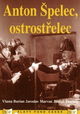 Anton Spelec, ostrostrelec
