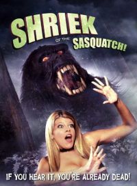 Shriek of the Sasquatch! (2011)