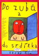 Do zubu a do srdícka