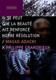 Il se peut que la beauté ait renforcé notre résolution - Masao Adachi