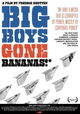 Big Boys Gone Bananas!*