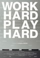 Work Hard - Play Hard