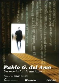 Pablo G. del Amo, un montador de ilusiones (2005)