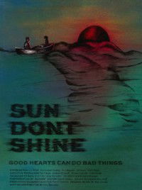Sun Don't Shine (2012)