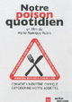 Notre poison quotidien