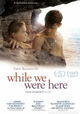 While We Were Here