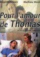 Pour l'amour de Thomas