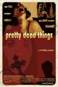 Pretty Dead Things (2006)