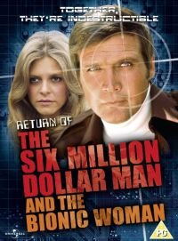 The Return of the Six-Million-Dollar Man and the Bionic Woman