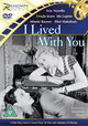 I Lived with You