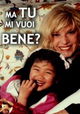 Ma tu mi vuoi bene?