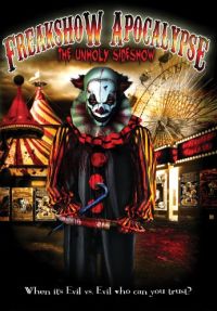 Freakshow Apocalypse: The Unholy Sideshow (2012)