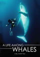 A Life Among Whales