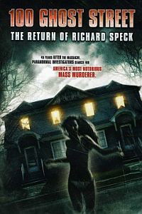 100 Ghost Street: The Return of Richard Speck (2012)