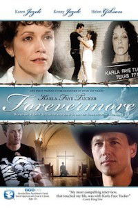 Karla Faye Tucker: Forevermore (2004)