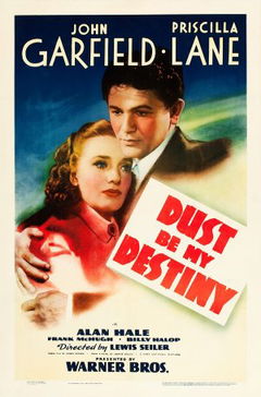 Dust Be My Destiny (1939)