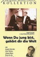 Wenn Du Jung Bist, Gehört Dir die Welt