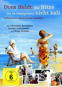Dora Heldt: Bei Hitze ist es Wenigstens Nicht Kalt (2012)