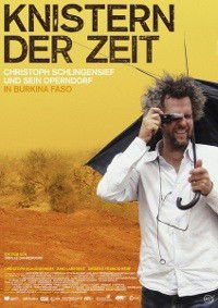 Knistern der Zeit - Christoph Schlingensief und Sein Operndorf In Burkina Faso (2012)