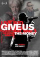 Give Us the Money