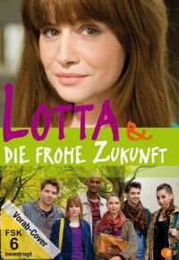 Lotta & die Frohe Zukunft (2013)