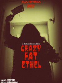 Crazy Fat Ethel (2013)