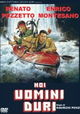 Noi Uomini Duri