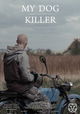 My Dog Killer
