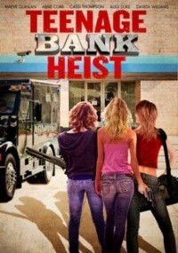 Teenage Bank Heist (2012)