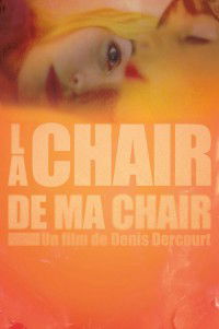 La Chair de Ma Chair (2013)