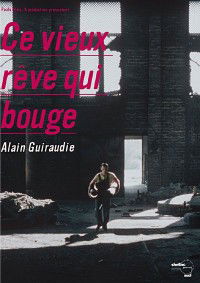 Ce Vieux Rêve Qui Bouge (2001)