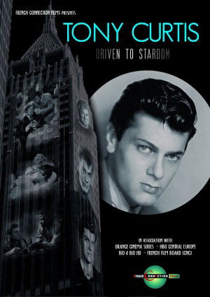 Tony Curtis: Driven to Stardom