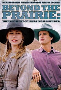 Beyond the Prairie: The True Story of Laura Ingalls Wilder