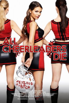 All Cheerleaders Die (2013)