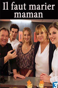 Il Faut Marier Maman (2013)