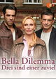 Bella Dilemma - Drei Sind Einer Zu Viel