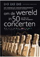Om de Wereld in 50 Concerten