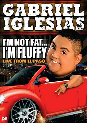 Gabriel Iglesias: I'm Not Fat... I'm Fluffy