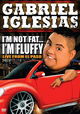 Gabriel Iglesias: I'm Not Fat... I'm Fluffy