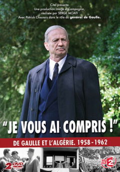 Je vous ai compris: De Gaulle 1958-1962 (2010)