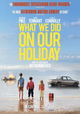What We Did on Our Holiday
