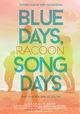 Racoon: Blue Days, Song Days