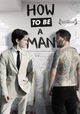 How to Be a Man