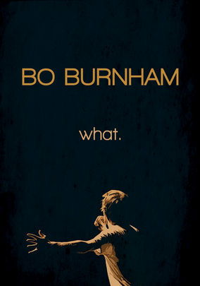 Bo Burnham: what.