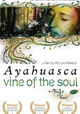 Vine of the Soul: Encounters with Ayahuasca
