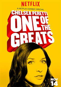Chelsea Peretti: One of the Greats (2014)